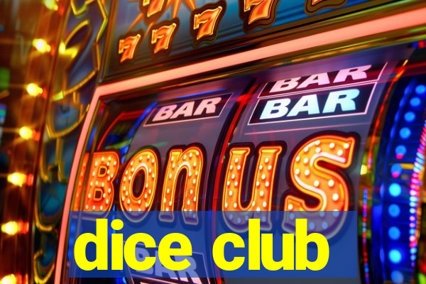 dice club